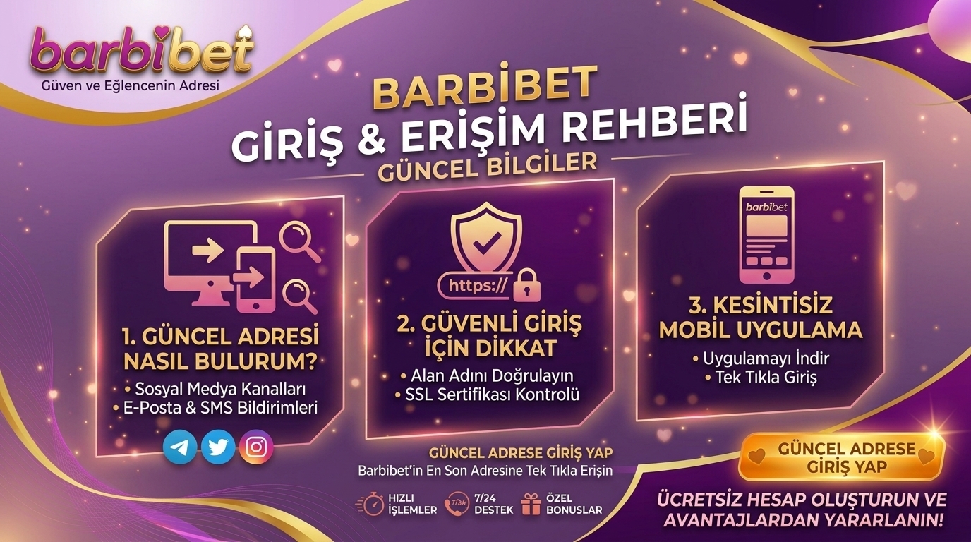 Barbibet Giriş: Güncel Erişim Bilgileri ve Siteye Giriş Rehberi